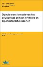 Digitale transformatie van het bouwproces en haar juridische en organisatorische aspecten Digitale transformatie van het bouwproces en haar juridische en organisatorische aspecten