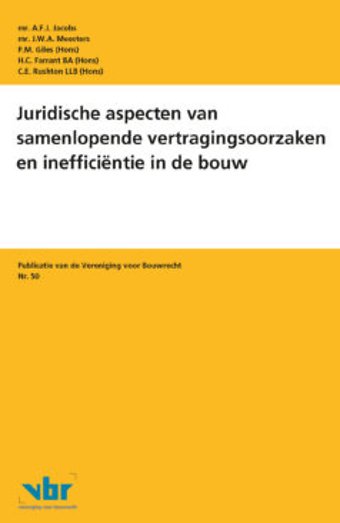 Juridische aspecten van samenlopende vertragingsoorzaken en inefficiëntie in de bouw