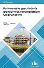 Parlementaire geschiedenis grondbeleidsinstrumentarium Omgevingswet Parlementaire geschiedenis grondbeleidsinstrumentarium Omgevingswet