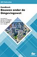 Handboek Bouwen onder de Omgevingswet Handboek Bouwen onder de Omgevingswet
