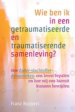 Wie ben ik in een getraumatiseerde en traumatiserende samenleving?