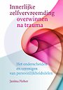 Innerlijke zelfvervreemding overwinnen na trauma