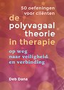 De polyvagaaltheorie in therapie - 50 oefeningen voor cliënten De polyvagaaltheorie in therapie - 50 oefeningen voor cliënten