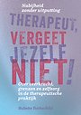 Therapeut, vergeet jezelf niet!