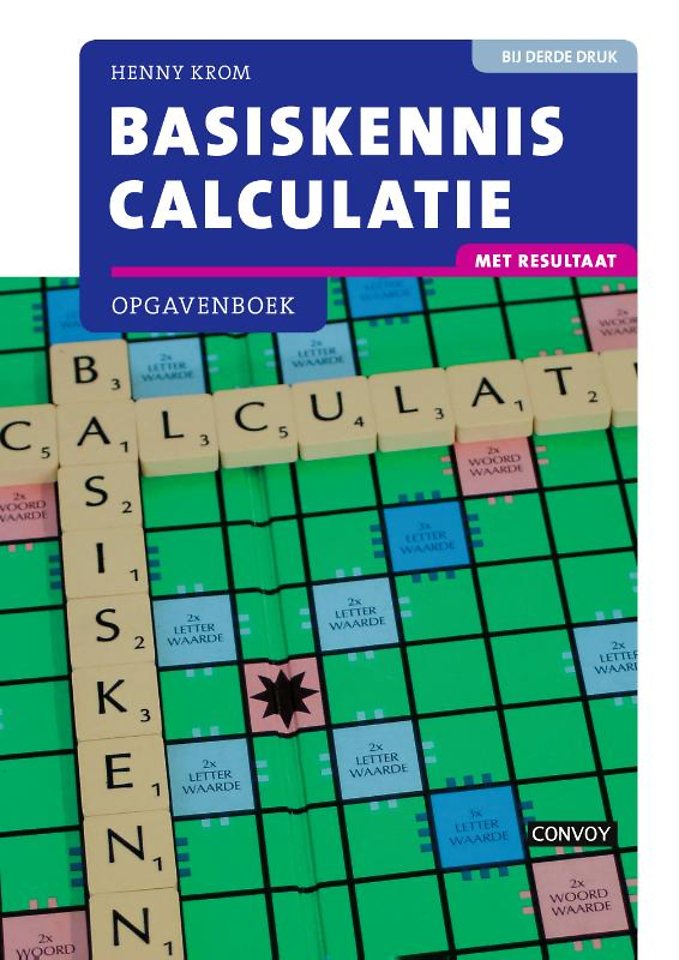 Basiskennis Calculatie met resultaat Opgavenboek 3e druk