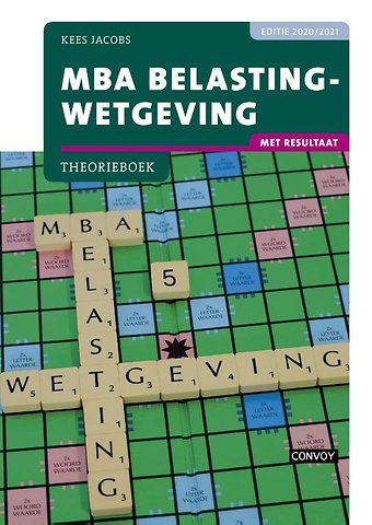 MBA Belastingwetgeving met resultaat 2020/2021 Theorieboek