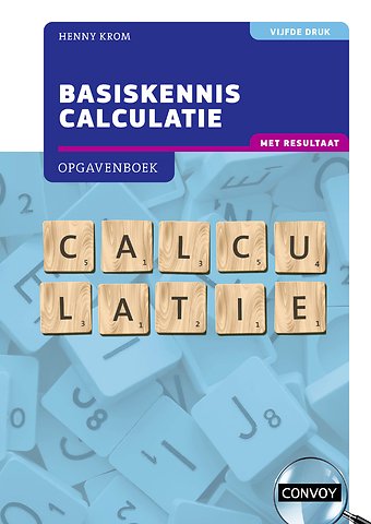 Basiskennis Calculatie met resultaat - Opgavenboek