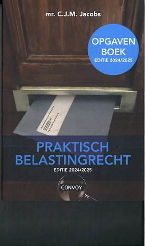 Praktisch Belastingrecht 2024/2025 Opgavenboek