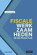 Fiscale werkzaamheden in de praktijk
