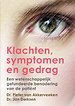 Klachten, symptomen en gedrag Klachten, symptomen en gedrag