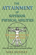 The attainment of superior physical abilities
