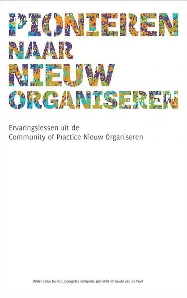 Pionieren naar nieuw organiseren Pionieren naar nieuw organiseren