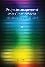 Projectmanagement met Creatiemacht Projectmanagement met Creatiemacht