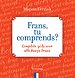Frans, tu comprends? Frans, tu comprends?