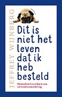 Dit is niet het leven dat ik heb besteld Dit is niet het leven dat ik heb besteld