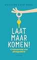 Laat maar komen!