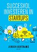 Succesvol investeren in startups Succesvol investeren in startups
