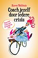 Coach jezelf door iedere crisis Coach jezelf door iedere crisis