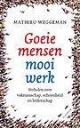 Goeie mensen, mooi werk!
