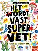 Het wordt vast supervet
