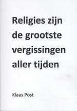 Religies zijn de grootste vergissingen aller tijden