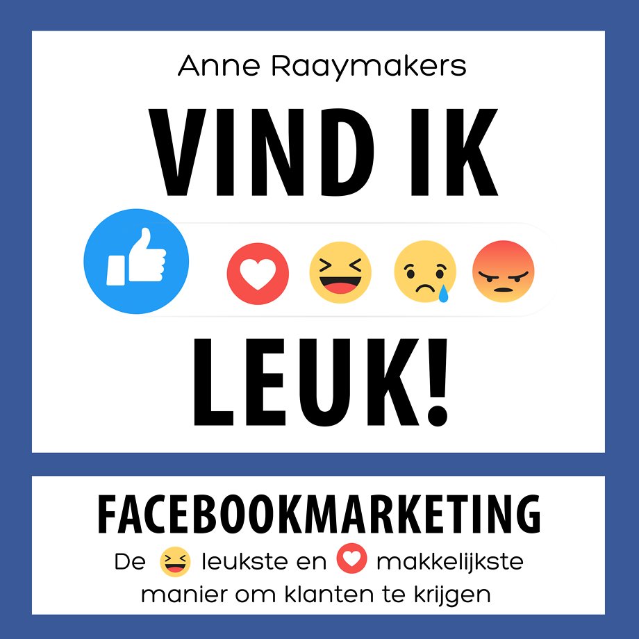Vind ik leuk! - Facebookmarketing. De leukste en makkelijkste manier om klanten te krijgen