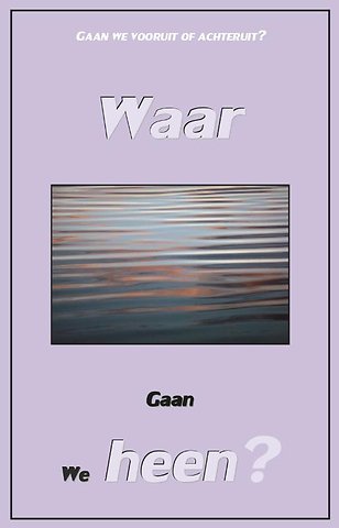 Waar gaan we heen?