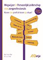 Wegwijzer in Persoonlijk Leiderschap voor zorgprofessionals