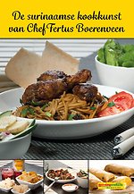 De surinaamse kookkunst van Chef Fertus Boerenveen