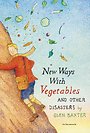 New Ways with Vegetables and Other Disasters