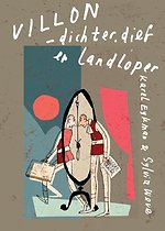 Francois Villon - dichter, boef en vagebond