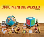 Opruimen die wereld! Opruimen die wereld!