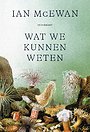 Wat we kunnen weten