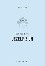 Een handjevol jezelf zijn
