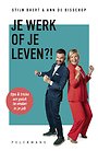 Je werk of je leven?! Je werk of je leven?!