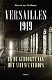 Versailles 1919 en de geboorte van het nieuwe Europa