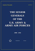 The Senior Generals of the U.S Army & Army Air Forces, 1900-1945