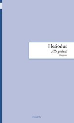 Hesiodos, Alle goden!