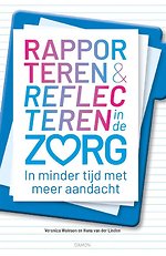 Rapporteren en Reflecteren in de Zorg Rapporteren en Reflecteren in de Zorg