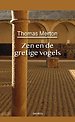 Thomas Merton, Zen en de gretige vogels