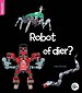 Robot of dier?