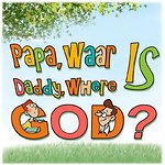 Papa, waar is God? Daddy, where is God?