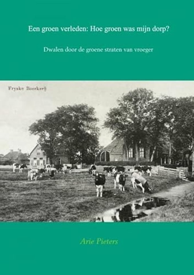 Een groen verleden: Hoe groen was mijn dorp?