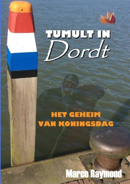 Tumult In Dordt Door Marco Raymond Paperback Managementboek Nl