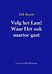 Volg het Lam! Waar Het ook naartoe gaat