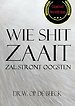 wie shit zaait, zal stront oogsten