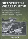 Niet schieten... we are Dutch Niet schieten... we are Dutch