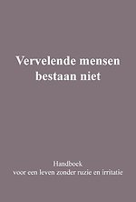 Vervelende mensen bestaan niet