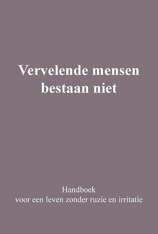 Vervelende mensen bestaan niet