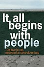It all begins with people It all begins with people